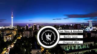 Tom Novy & Amadeas - Berlin Love