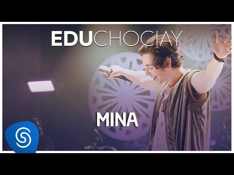 Edu Chociay - Mina (DVD Chociay) [Vídeo Oficial]