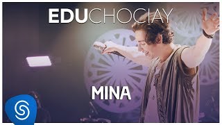 Edu Chociay - Mina (DVD Chociay) [Vídeo Oficial]