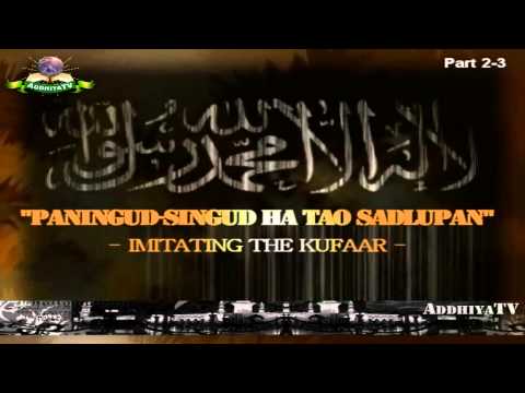 Tausug - PANINGUD-SINGUD HA TAO SADLUPAN - Shaykh Abdulwahid Ikiram PART 2-3