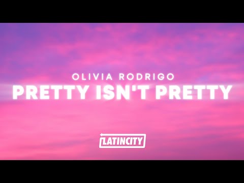 Olivia Rodrigo - pretty isn't pretty (Lyrics)