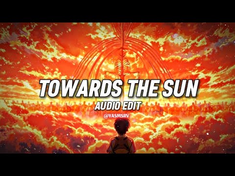 Towards The Sun [Audio Edit]