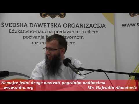 Nemojte jedni druge nazivati pogrdnim imenima! - mr. Hajrudin Ahmetović