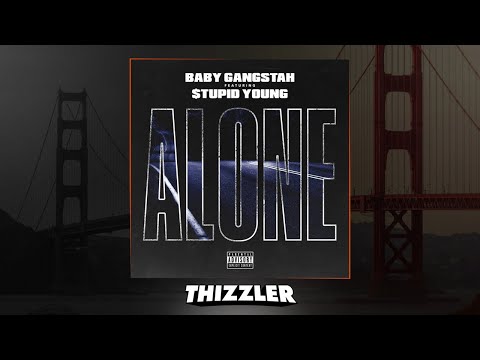 BabyGangstahh x $tupid Young - Alone [Thizzler.com Exclusive]
