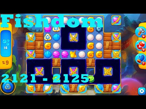 Fishdom Level 2121 - 2125 HD Walkthrough | 3 - match game | gameplay | android | ios | pc | app