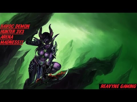 110 Havoc Demon Hunter 3V3 Arena's Legion!! Not A Care In The World!! World Of Warcraft!