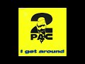 2Pac I Get Around 7 Remix