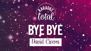 Bye Bye - David Civera - Karaoke Con Coros