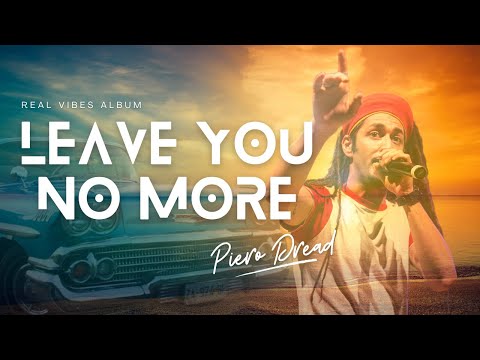 Leave You No More | Piero Dread