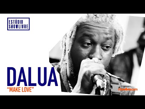 DaLua - Make Love - Ao Vivo no Estúdio Showlivre 2019