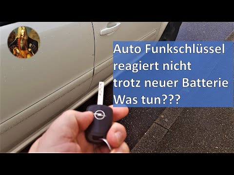 Auto Funkschlüssel ; Funkschloss ; reagiert nicht trotz neuer Batterie; WAS TUN???