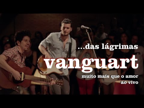 Vanguart - ...Das Lágrimas (Ao Vivo)