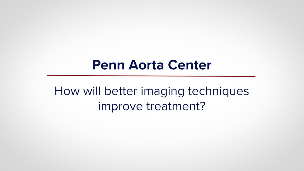 Watch video titled Imaging Techniques for Aortic Disease | Penn Aorta Center on YouTube