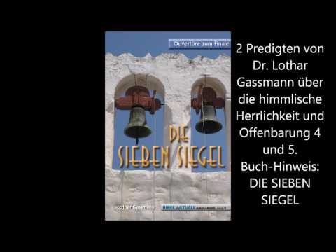 Offenbarung 4 und 5: DER HIMMEL, DER THRON GOTTES UND DAS LAMM. 2 Predigten von Lothar Gassmann