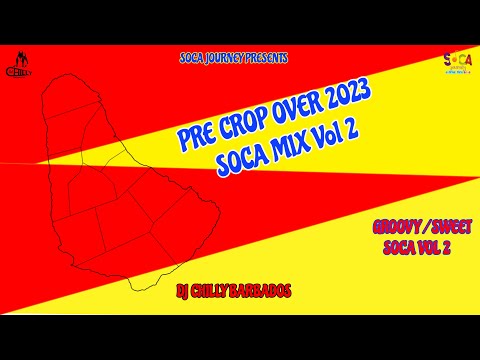 Soca 2023 Mix Barbados Best Crop Over Groovy Soca Vol. 2