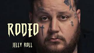 Jelly Roll - Rodeo (Letra/Lyrics)
