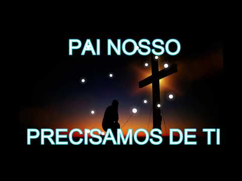 PAI NOSSO - CONJUNTO NOVO ALVORECER