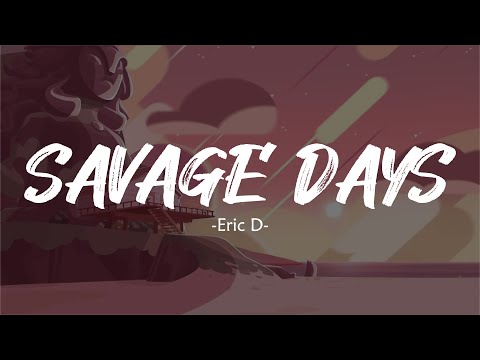 Eric D - Savage Days (Lyrics) Tiktok version