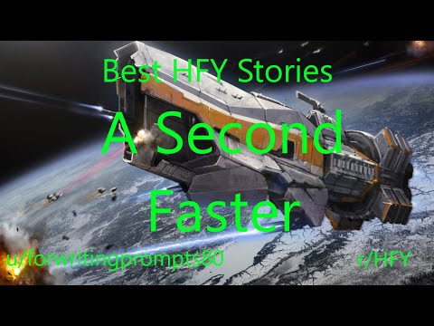 Best HFY Reddit Stories: A Second Faster (r/HFY)