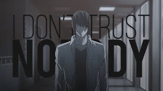 Download lagu Yagami Light │ I Don’t Trust Nobody [AMV] mp3