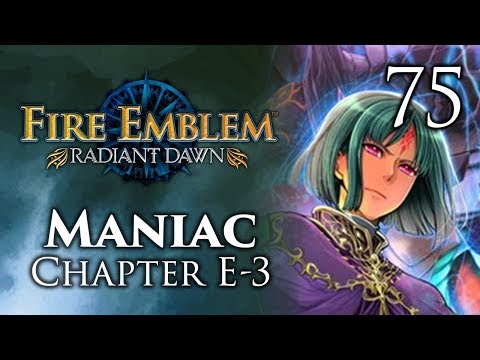 Part 75: Let's Play Fire Emblem Radiant Dawn, Maniac Mode, Chapter E-3 - "Double Dragon"