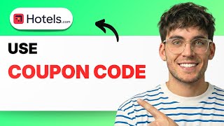 How to Use a Coupon Code on Hotels.com [2026 Full Guide]