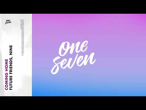 Future Friends, NINE – Coming Home