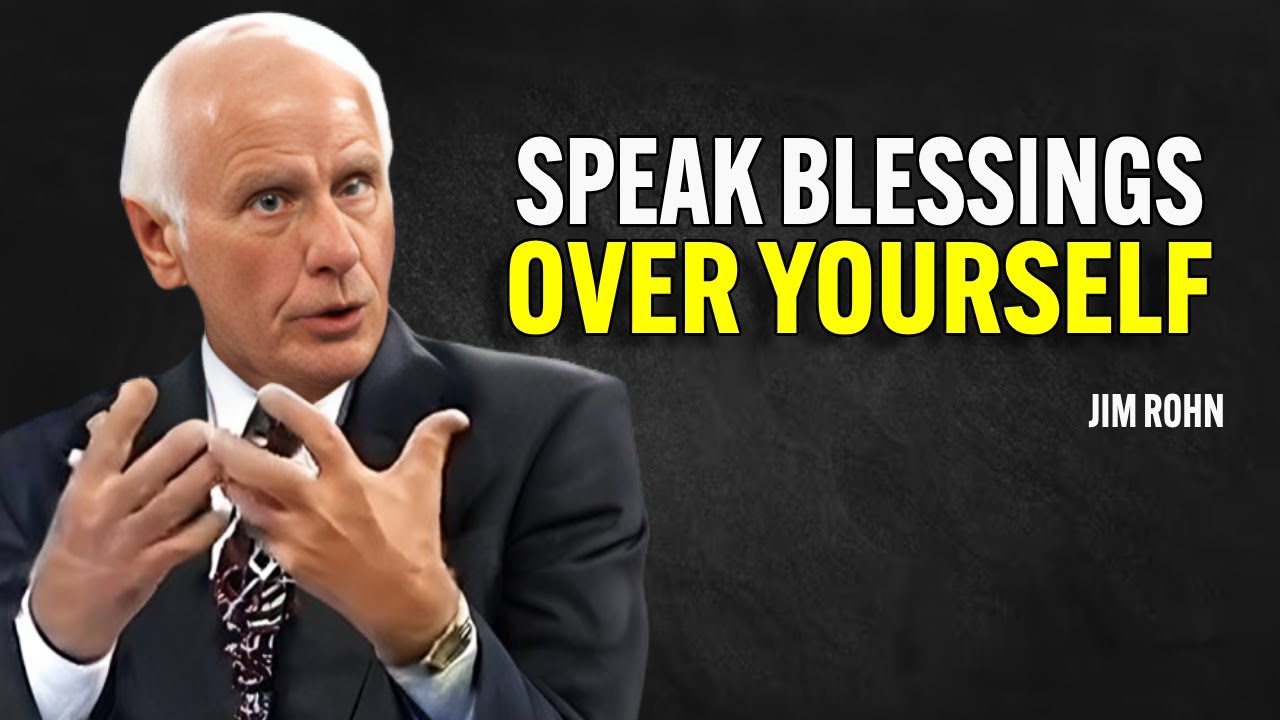 SPEAK BLESSINGS UPON YOURSELF ( Change Your Life) - Jim Rohn Motivation