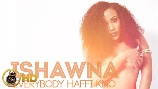 Ishawna - Everybody Ago Know (Nobody Has To Know Counteraction) May 2014