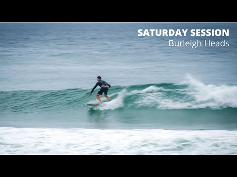 SATURDAY SESSION: Burleigh Heads