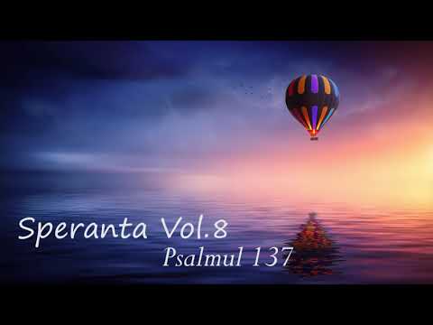 Speranta - Psalmul 137 - Marius Gorcea