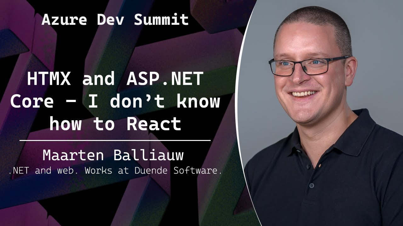 HTMX and ASP.NET Core - I don’t know how to React - Maarten Balliauw - Azure Dev Summit 2025