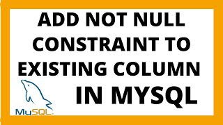 Add not null constraint to existing column in SQL | Mysql tutorial