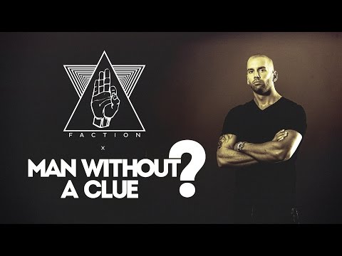 MAN WITHOUT A CLUE (DFTD / Dopewax)  x  FACTION
