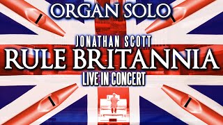 Download lagu RULE BRITANNIA - ORGAN SOLO - JONATHAN SCOTT LIVE IN CONCERT mp3