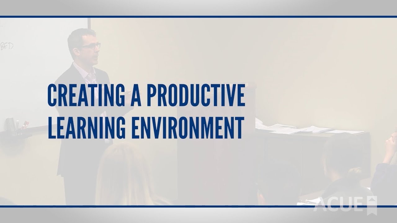 Creating a Productive Learning Environment