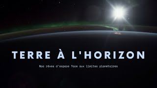 Terre à l'Horizon : un documentaire entre Espace et Ecologie