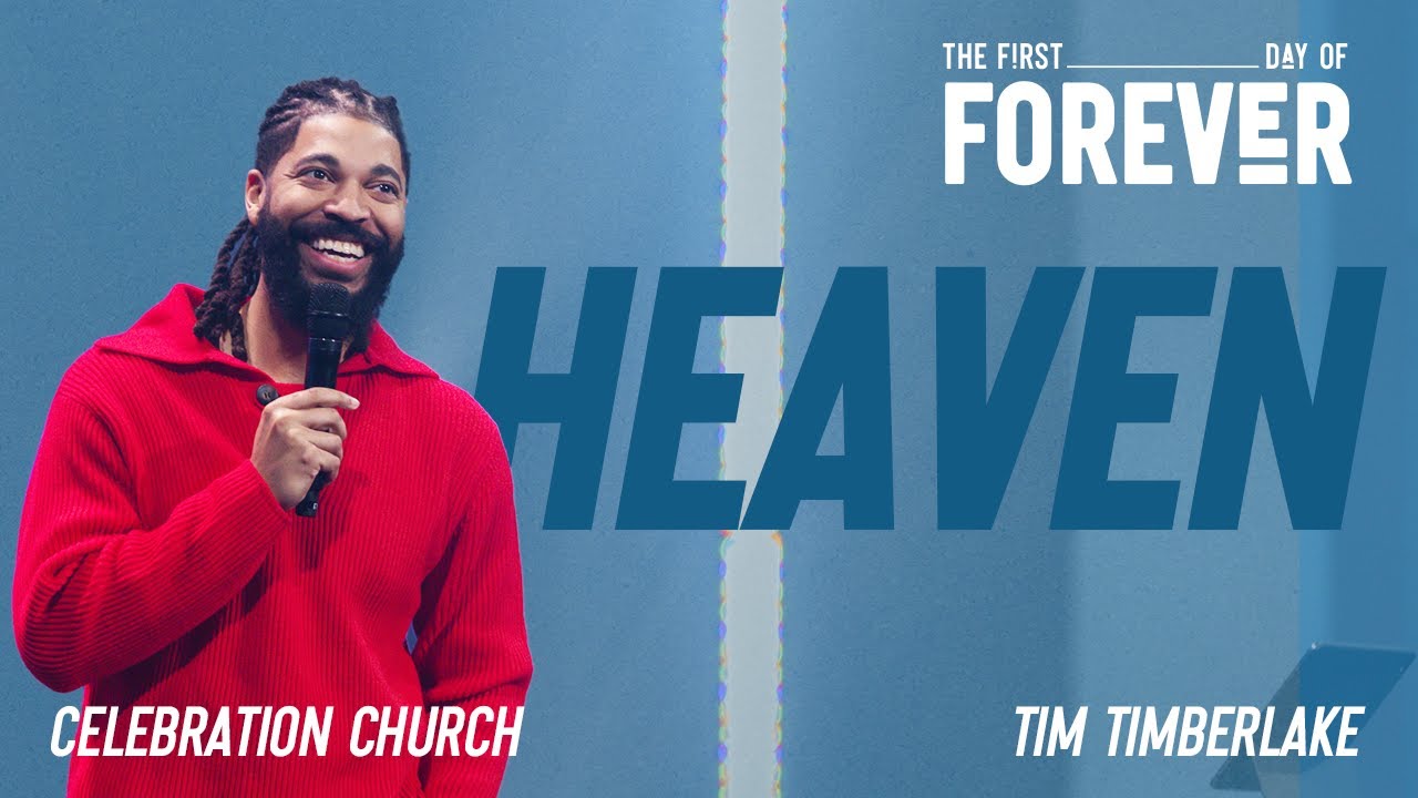 Heaven | Tim Timberlake | Celebration Everywhere