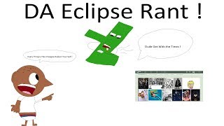 Devianart  Eclipse Rant !