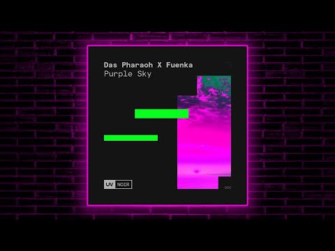 Fuenka & Das Pharaoh - Purple Sky (Extended Mix) [UV Noir]