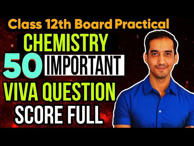 50 Essential Viva Questions for Class 12 Chemistry Practical | Magica