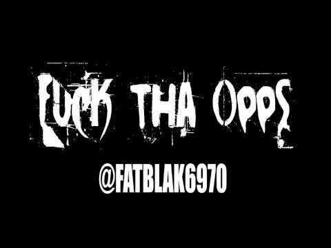 King Blak - Fuck Tha Opps Diss | @Fatblak6970