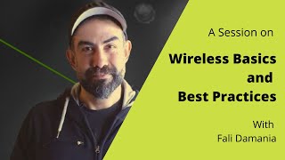 A Session On Wireless Basics & Best Practices