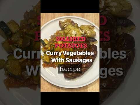 Smashed Potatoes Curry Vegetables with Smoked Sausages Recipe!