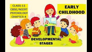CLASS-11, PSYCHOLOGY, CHAPTER-4, EARLY CHILDHOOD, DEVELOPMENTAL STAGES. #cbse #ncert #class11