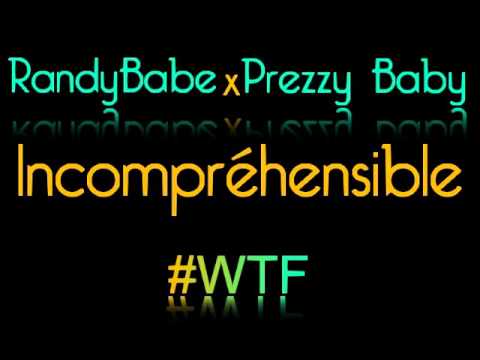 RandyBabe x Prezzy Baby -- Incompréhensible #WTF.