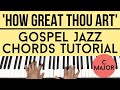 How Great Thou Art C Major Gospel Jazz Chords Piano Tutorial