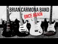 Brian Carmona Band - Once Again           #briancarmonaband #RockinFaves