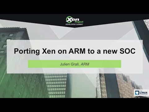 Porting Xen on ARM to a new SOC by Julien Grall, ARM