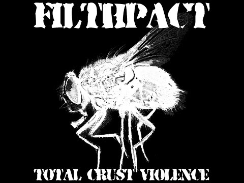 Filthpact - Total Crust Violence - 2011 - (Full Album)